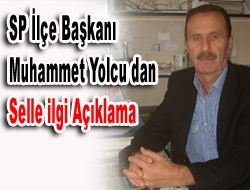 SP İlçe Başkanı Muhammet Yolcu’dan Selle ilgi Açıklama