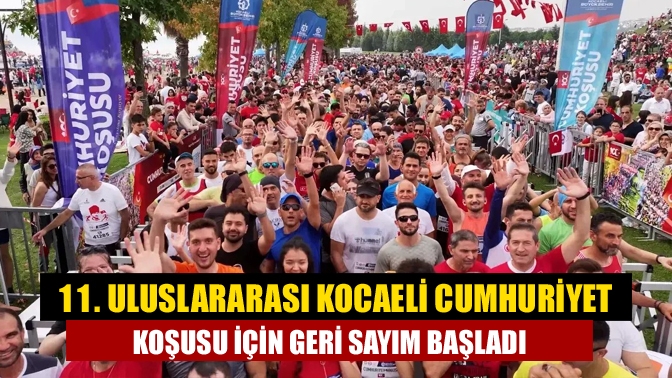 11. Uluslararası Kocaeli Cumhuriyet Koşusu için geri sayım başladı