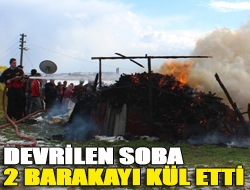 Devrilen soba 2 barakayı kül etti