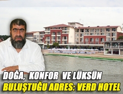 Doğa, konfor ve lüksün buluştuğu adres: Verd Hotel