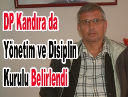 DP Kandıra’da yönetim ve disiplin kurulu belirlendi