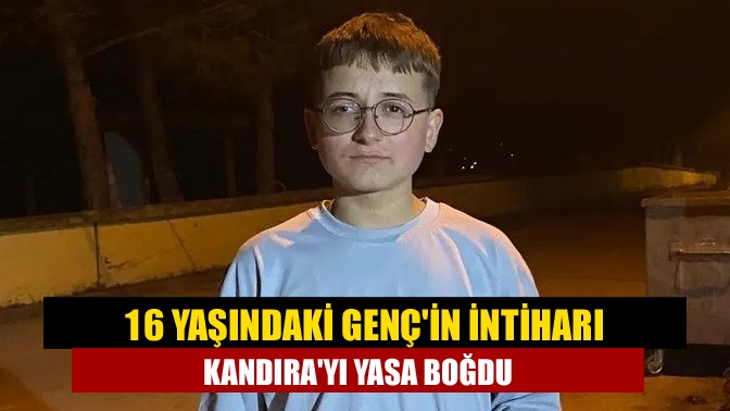 16 Yaşındaki Gençin İntiharı Kandırayı Yasa Boğdu