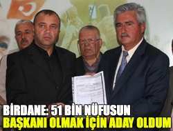 Birdane: 51 bin nüfusun başkanı olmak için aday oldum