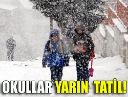 OKULLAR YARIN TATİL!