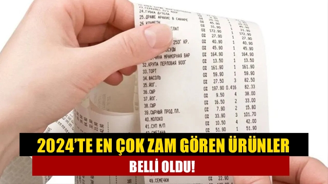 2024’te en çok zam gören ürünler belli oldu!