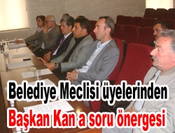 Belediye Meclisi üyelerinden Kan’a soru önergesi