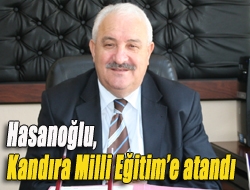 Hasanoğlu, Kandıra Milli Eğitime atandı