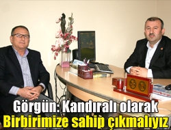 Görgün: Kandıralı olarak birbirimize sahip çıkmalıyız