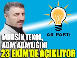 Muhsin Tekol, Aday adaylığını 23 Ekimde açıklıyor