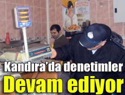 Kandırada denetimler devam ediyor