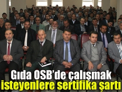 Gıda OSBde çalışmak isteyenlere sertifika şartı