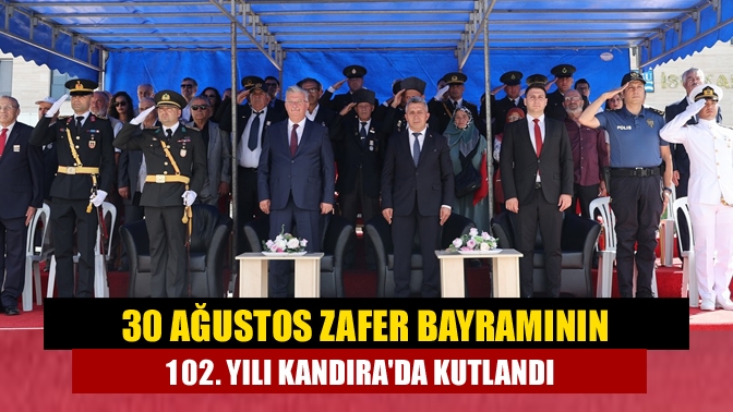 30 Ağustos Zafer Bayramının 102. Yılı Kandırada Kutlandı