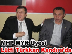 MHP MYK Üyesi Lütfi Türkkan Kandırada