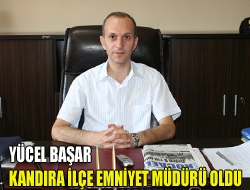 Yücel Başar Kandıra İlçe Emniyet Müdürü oldu