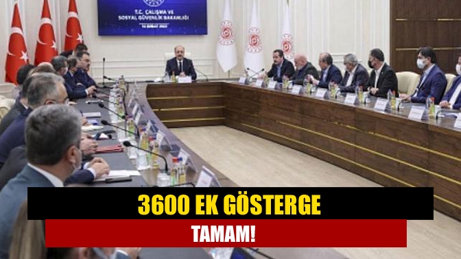 3600 ek gösterge tamam!