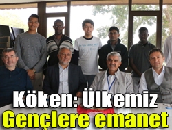 Köken: Ülkemiz gençlere emanet