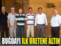 Buğdayı ilk üretene altın