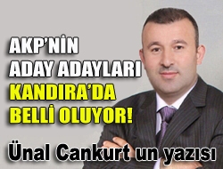 AKPnin aday adayları Kandırada belli oluyor!