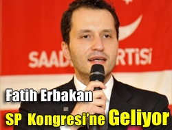 Fatih Erbakan SP kongresi ne geliyor