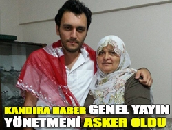 Kandıra Haber genel yayın yönetmeni asker oldu