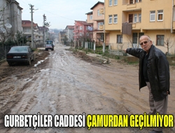 Gurbetçiler Caddesi çamurdan geçilmiyor