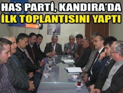 HAS Parti, Kandırada ilk toplantısını yaptı