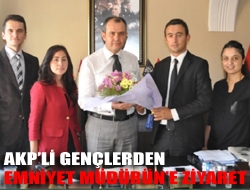 AKPli gençlerden Emniyet Müdürüne ziyaret