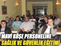 Mavi Köşe personeline sağlık ve güvenlik eğitimi