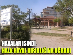 Havalar ısındı, halk hayal kırıklığına uğradı