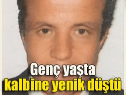 Genç yaşta kalbine yenik düştü