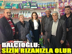 Balcıoğlu: Sizin rızanızla olur