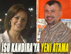 İSU Kandıraya yeni atama