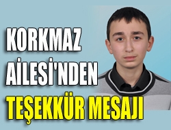 Korkmaz Ailesi'nden teşekkür mesajı