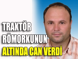 Traktör römorkunun altında can verdi