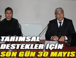 Tarımsal destekler için son gün 30 Mayıs