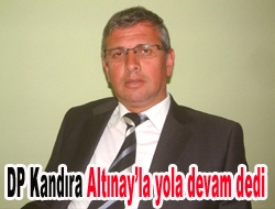 DP Kandıra Altınay’la yola devam dedi