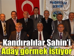 Kandıralılar Şahini aday görmek istiyor