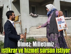 Ölmez: Milletimiz istikrar ve hizmet sürsün istiyor