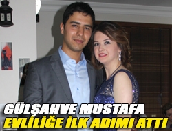 Gülşah ve Mustafa evliliğe ilk adımı attı