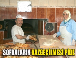 Sofraların vazgeçilmesi pide