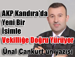 AKP Kandırada yeni bir isimle vekilliğe doğru yürüyor