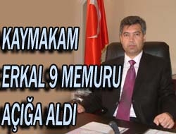 Kaymakam Erkal 9 memuru açığa aldı