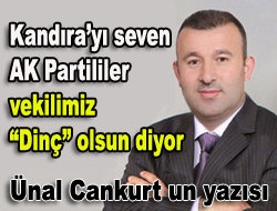 Kandırayı seven AK Partililer vekilimiz Dinç olsun diyor.