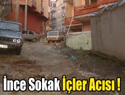 İnce sokak içler acısı!