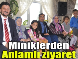 Miniklerden anlamlı ziyaret