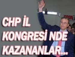 CHP İl Kongresi'nde kazananlar