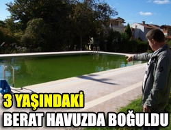 3 yaşındaki Berat havuzda boğuldu