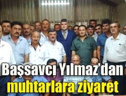 Başsavcı Yılmazdan muhtarlara ziyaret