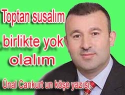 Toptan susalım, birlikte yok olalım...