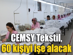 CEMSY Tekstil, 60 kişiyi işe alacak